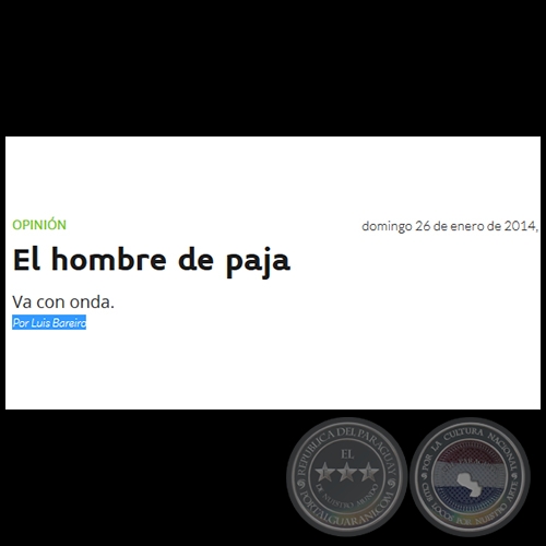 EL HOMBRE DE PAJA - Por LUIS BAREIRO - Domingo, 26 de Enero de 2014